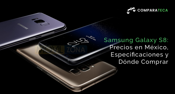 Samsung Galaxy S8: Precios en México, Especificaciones y Dónde Comprar